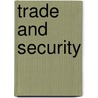 Trade And Security door Henry R. Nau