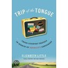 Trip Of The Tongue door Elizabeth Little