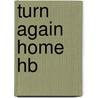 Turn Again Home Hb door Carol Birch