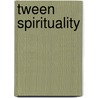 Tween Spirituality door Marcia Stoner