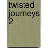 Twisted Journeys 2 door Dan Jolley