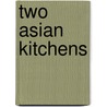 Two Asian Kitchens door Adam Liaw