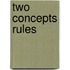 Two Concepts Rules
