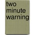 Two Minute Warning