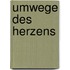 Umwege Des Herzens