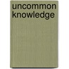 Uncommon Knowledge door Rose Hawkins