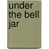 Under The Bell Jar door Juliane Hanka