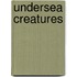 Undersea Creatures