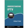 Understanding Iptv by Gilbert Held