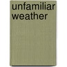 Unfamiliar Weather by Chris Hutchinson