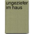 Ungeziefer im Haus