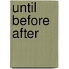 Until Before After door Ciaran Carson