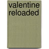 Valentine Reloaded door Daniel Cooney