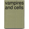 Vampires And Cells door Agnieszka Biskup