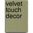 Velvet Touch Decor