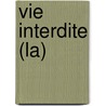 Vie Interdite (La) by Cauwelaert Van