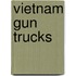 Vietnam Gun Trucks