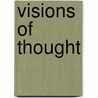 Visions Of Thought door Robert Sasson M.D.