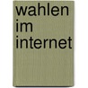 Wahlen Im Internet door Kerstin Goos