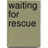 Waiting For Rescue door Lucy Honig
