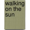 Walking on the Sun door Ba Tortuga