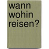 Wann wohin reisen? by Hans Hörauf