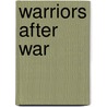 Warriors After War door Tahir Malik