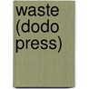 Waste (Dodo Press) door Harley Granville Barker