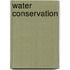 Water Conservation