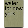 Water For New York by Roscoe C. Martin