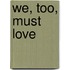 We, Too, Must Love