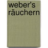 Weber's  Räuchern door Jamie Purviance