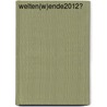 Welten(W)Ende2012? by Samuel Schmid