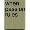 When Passion Rules door Johanna Lindsey