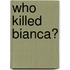 Who Killed Bianca?