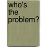 Who's The Problem? door Thierno Diane