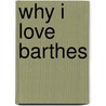 Why I Love Barthes by Alain Robbe-Grillet
