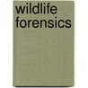 Wildlife Forensics door John R.R. Wallace