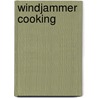 Windjammer Cooking door Spencer Smith