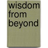Wisdom From Beyond door H. Constance Hill