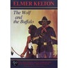 Wolf & The Buffalo by Elmer Kelton