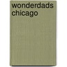 Wonderdads Chicago door Kent Mcdill