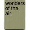 Wonders of the Air door Tamra Andrews