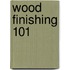 Wood Finishing 101