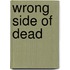 Wrong Side Of Dead