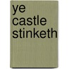 Ye Castle Stinketh by Chana Stiefel