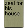 Zeal for His House door Jon K. Slusser