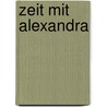 Zeit Mit Alexandra door Henning Behrens
