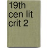 19th Cen Lit Crit 2 by Laurie L. Harris