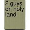 2 Guys On Holy Land by Walid Bitar